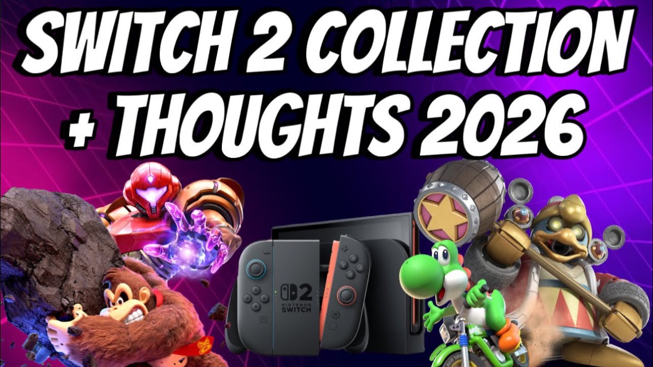 Nintendo Switch 2 Collection + Thoughts 2026