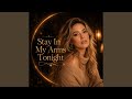 Stay In My Arms Tonight 