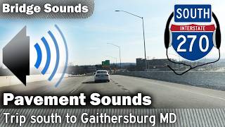 Bridge Sound Compilation | Trip south to Gaithersburg MD (via US 15, I-270 & Hagerstown extras)