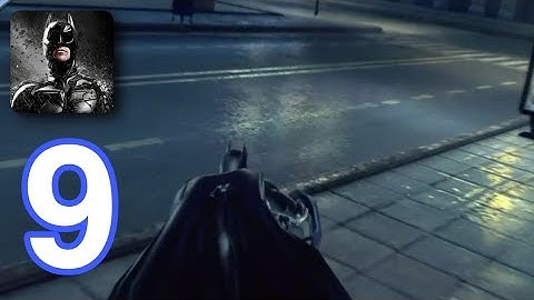 Batman: The Dark Knight Rises - Gameplay Walkthrough (Part  9) [APK/Android]