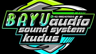 MAS BAY REMIXSER sedang live sekarang!cek sound Bayu audio dan ah audio