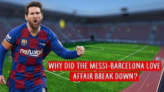 Explained: Why did the Messi-Barcelona love affair break down?