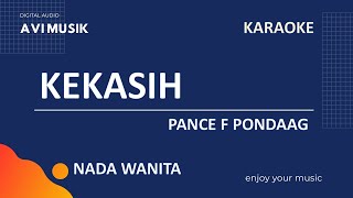 KEKASIH - Pance F Pondaag | Karaoke Nada WANITA | Avimusik