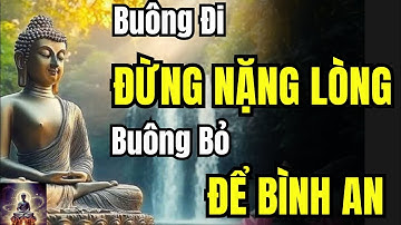 Cuộc Đời Quá Mệt Mỏi – Học Cách Buông Bỏ Để Tâm Được Bình An Theo Lời Phật Dạy