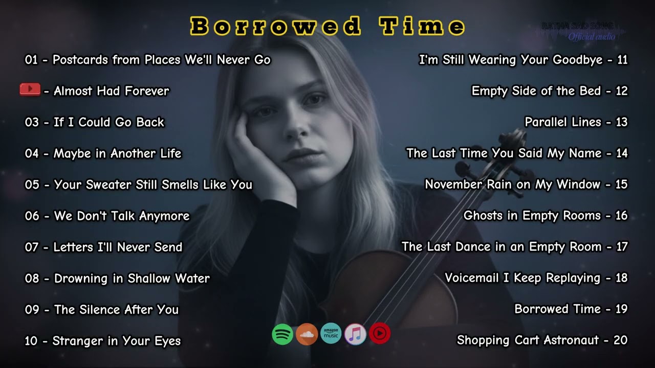 Borrowed Time 💔 Full Album | 20 Sad Songs 2026 | Emotional Piano & Violin Ballads