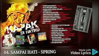 04.Sampai Hati - Voc. Spring - Rock Kapak Di Hatiku
