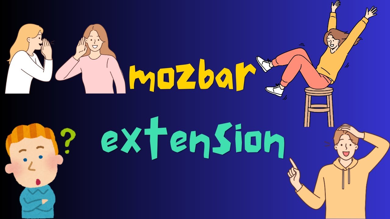 Mozbar extension | AJ TECHNOLOGY ||