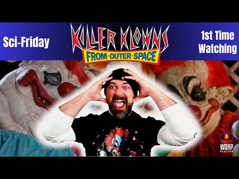 'KILLER KLOWNS FROM OUTER SPACE' Sci-Friday #8 Reaction & Review / FIRST TIME WATCHING!