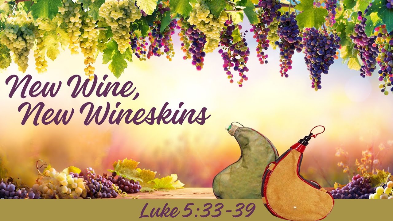 New Wine, New Wineskins (message only) - YouTube