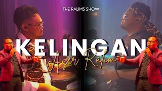 Kelingan - Aser Ralim | The Ralim Show