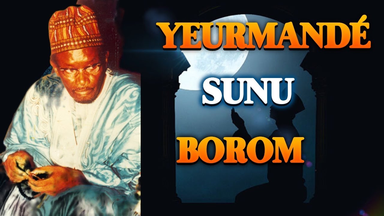 Serigne Sam Mbaye: YEURMANDÉ SUNU BOROM (LA MISÉRICORDE D'ALLAH) - YouTube
