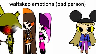 waltskap emotions (bad person) @epesce123