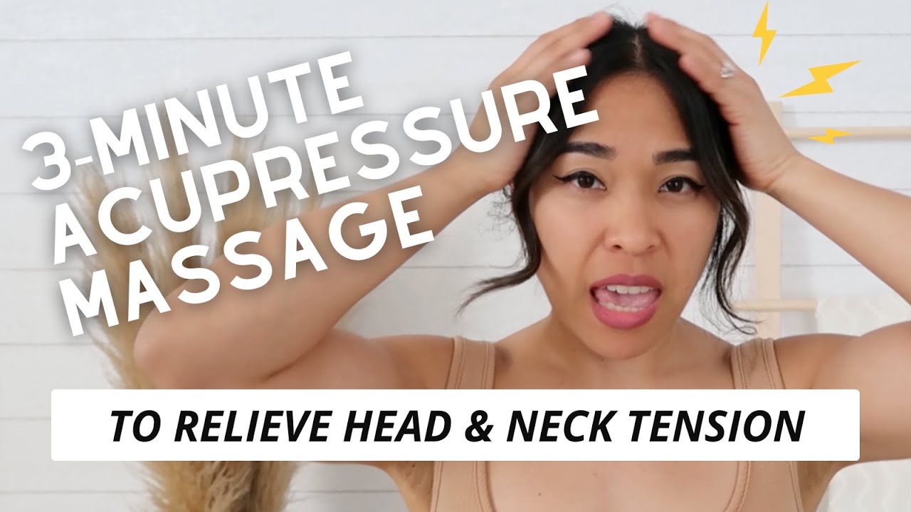 3-Minute Acupressure Massage to Relieve Headaches & Neck Tension - YouTube