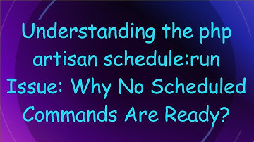 Understanding the php artisan schedule:run Issue: Why No Scheduled Commands Are Ready?