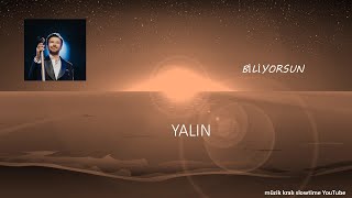 Yalin Bi̇li̇yorsun Slowtime