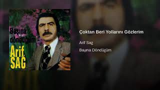 Arif Sağ - Çoktan Beri Yollarını Gözlerim Resimi