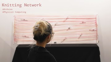 Knitting Network - Physical Computing Project