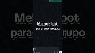 O Melhor Bot de Whatsapp ✨🔥 | para administração de grupos,
