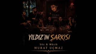 Yildiz’in Şarkisi - Murat Uçmaz (Seni Anlatan Şarkı - 2026)
