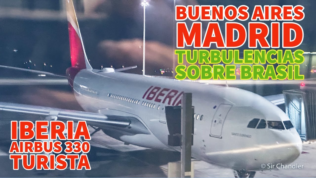 Iberia Buenos Aires Madrid - Airbus 330 - con turbulencias