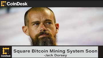 Jack Dorsey: Square Considering Building a Bitcoin Mining System Soon