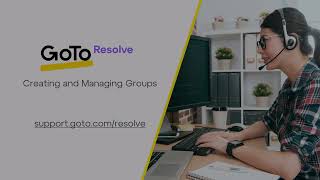 GoTo Resolve - Creating and Managing Groups
