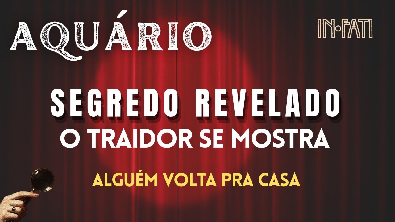 🔎 AQUÁRIO | UM SEGREDO REVELADO • O TRAIDOR SE MOSTRA • ALGUÉM VOLTA PRA CASA 