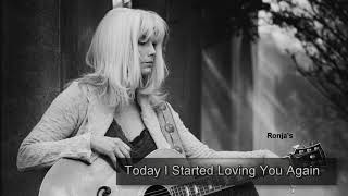 Emmylou Harris  ~ "Today I Started Loving You Again"