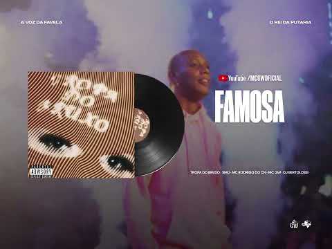 FAMOSA (TROPA DO BRUXO) - MC GW, MC RODRIGO DO CN, SMU E DJ BERTOLASSI