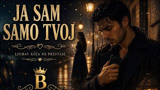 Ja Sam Samo Tvoj 🥀 Balkanremixx