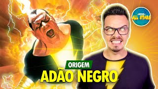 ORIGEM: ADÃO NEGRO | Origem e Biografia