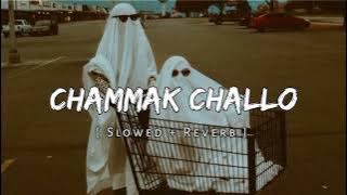 Chammak Challo [ Slowed and Reverb ] Ra One | Shahrukh Khan | Kareena Kapoor lofi song Mix 