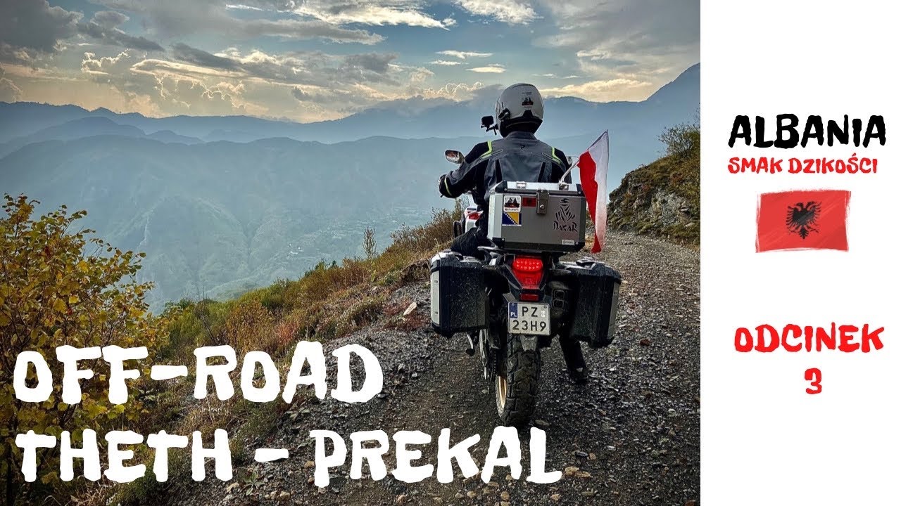 Albania - smak dzikości - odcinek 3 - droga Theth - Prekal - motocykl na offroad - Vstrom vs Africa.