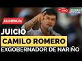 #ENVIVO Audiencia Juicio CAMILO ROMERO Exgobernador de NARIÑO Presunta CORRUPCIÓN #Foc
