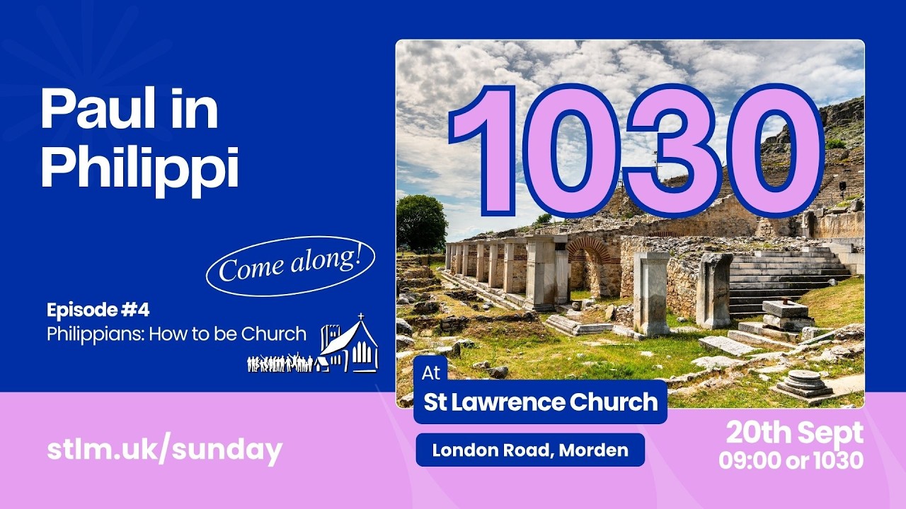 Sunday Service Live - Acts 16:16-40 - Paul in Philippi - 1030 20th Sept 2026 - St Lawrence Morden