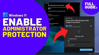 Windows 11: Enable Administrator Protection security feature