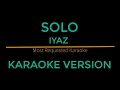 Solo - Iyaz (Karaoke Version)