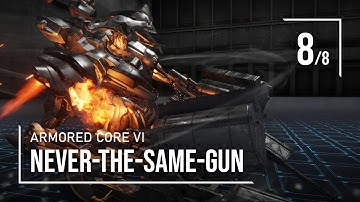 Never-the-Same-Gun Run - Arena & Analysis (Armored Core 6)