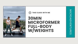 30 min Full-Body Microformer Workout with Hand-weights