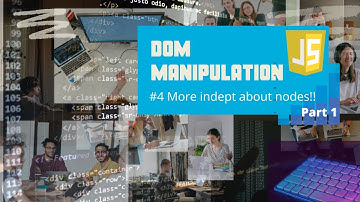 DOM Manipulation 04 Part 1 | More in depth about nodes | Codefreak