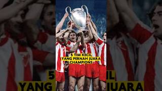 5 Klub Kecil Yang pernah Juara UCL #shorts