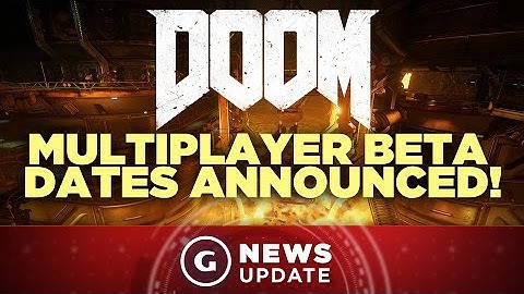 Doom Beta Dates Revealed! - GS News Update