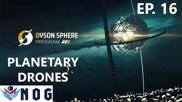 Dyson Sphere Program Lets Play Ep16 | Logistics Drones!