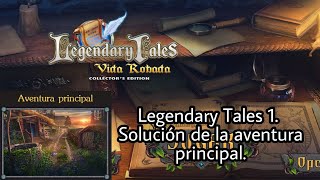 Legendary Tales Vida Robada (Legendary Tales 1). Solución completa de la aventura principal. screenshot 3