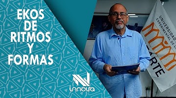 Unearte Presenta Ekos de Ritmos y Formas | La Nueva Voz del Pensamiento Artístico Nacional