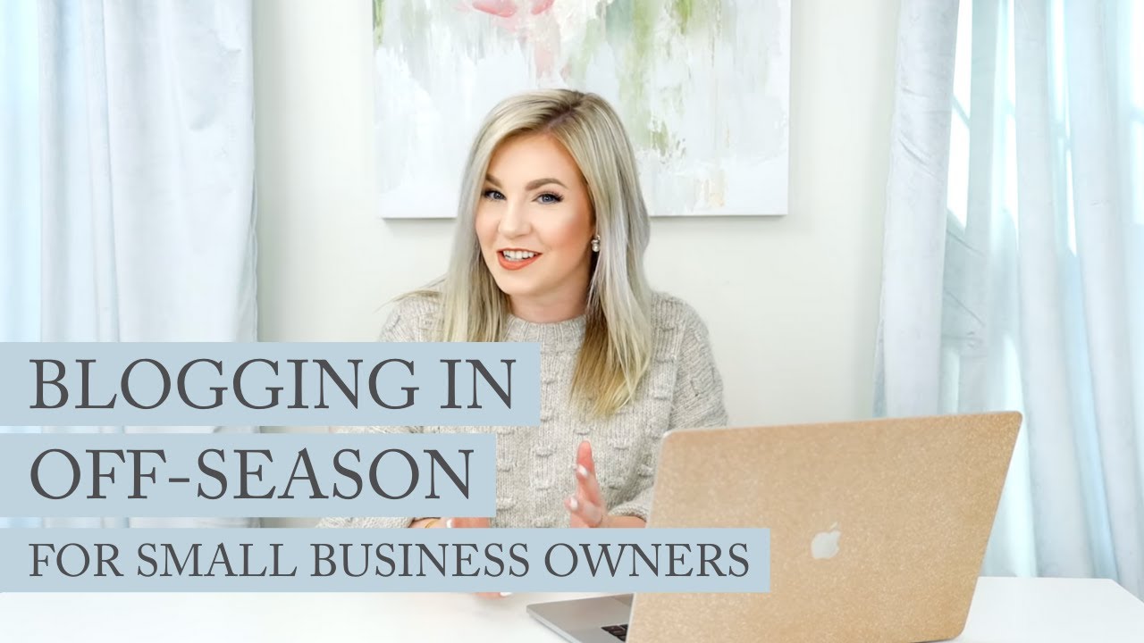 Blogging in Off-Season for Small Business Owners