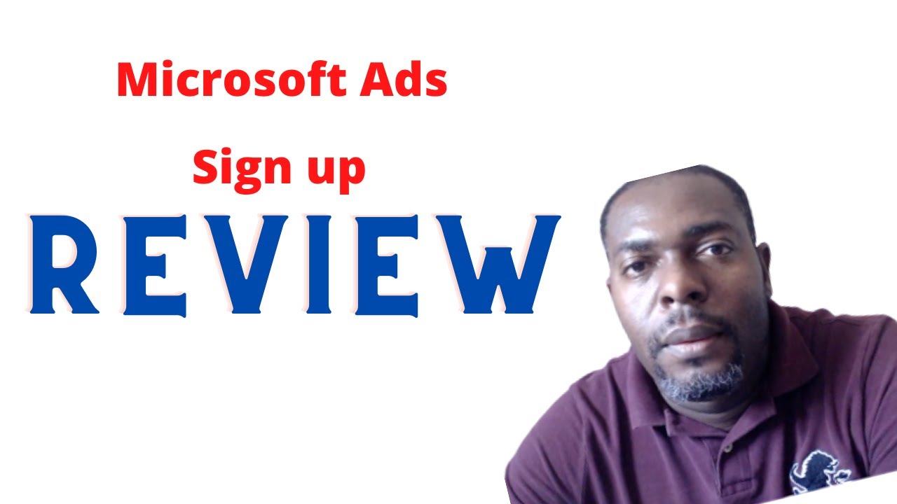 Sign up to Microsoft advertising, account overview. YouTube