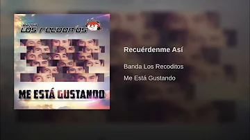 Recuérdenme Así - Banda Los Recoditos