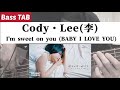 [Bass TAB] Cody・Lee(李) - &quot;I&#39;m sweet on you (BABY I LOVE YOU)&quot; Bass Cover
