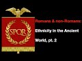 Romans &amp; non Romans: Ethnicity in the Ancient World, pt. 2